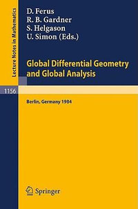 Global Differential Geometry and Global Analysis 1984 : Proceedings of a Conference Held in Berlin, June 10-14, 1984 - Dirk Ferus