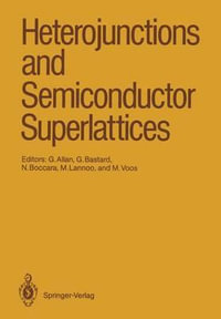 Heterojunctions and Semiconductor Superlat : Proceedings of the Winter School Les Houches, France, March 12-21, 1985 - Guy Allan