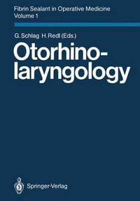 Fibrin Sealant in Operative Medicine Vol 1 Otorhinolaryngology - G. Schlag