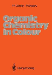 Organic Chemistry in Colour : Springer Study Edition - Paul Francis Gordon