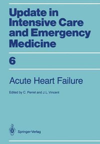 Acute Heart Failure : Update in Intensive Care and Emergency Medicine - C. Perret