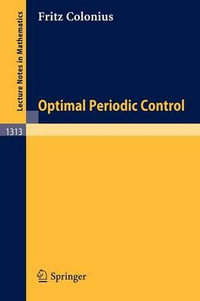 Optimal Periodic Control : Lecture Notes in Mathematics - Fritz Colonius