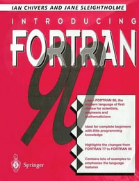 Introducing Fortran 90 : Introducing FORTRAN 90 - Ian D. Chivers