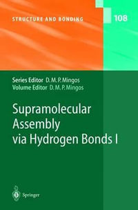 Supramolecular Assembly via Hydrogen Bonds I : Structure and Bonding - David Michael P. Mingos