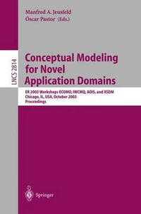 Conceptual Modeling for Novel Application Domains : ER 2003 Workshops ECOMO, IWCMQ, AOIS, and XSDM, Chicago, IL, USA, October 13, 2003, Proceedings - Manfred A. Jeusfeld