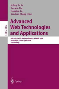 Advanced Web Technologies and Applications : Lecture Notes in Computer Science - Jeffrey Xu Yu