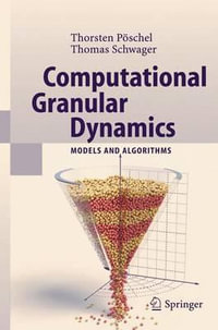 Computational Granular Dynamics : Models and Algorithms - Thorsten Pöschel