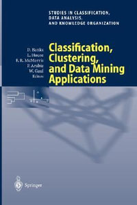 Classification, Clustering, and Data Mining Applications : Proceedings of the Meeting of the International Federation of Classification Societies (IFCS), Illinois Institute of Technology, Chicago, 15-18 July 2004 - David Banks