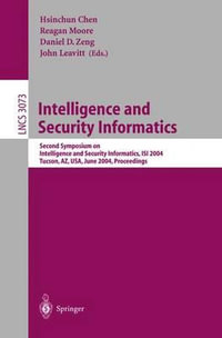 Intelligence and Security Informatics : Second Symposium on Intelligence and Security Informatics, ISI 2004, Tucson, AZ, USA, June 10-11, 2004, Proceedings - Hsinchun Chen