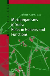 Microorganisms in Soils : Roles in Genesis and Functions - Francois Buscot