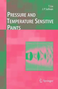 Pressure and Temperature Sensitive Paints : Experimental Fluid Mechanics - Tianshu Liu