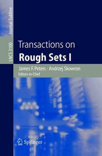 Transactions on Rough Sets I : Lecture Notes in Computer Science - James F. Peters