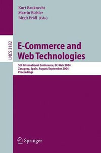 E-Commerce and Web Technologies : 5th International Conference, EC-Web 2004, Zaragoza, Spain, August 31-September 3, 2004, Proceedings - Kurt Bauknecht