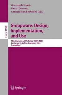 Groupware: Design, Implementation, and Use : 10th International Workshop, CRIWG 2004, San Carlos, Costa Rica, September 5-9, 2004, Proceedings - Gert-Jan de Vreede