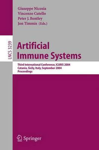 Artificial Immune Systems : Third International Conference, ICARIS 2004, Catania, Sicily, Italy, September 13-16, 2004, Proceedings - Giuseppe Nicosia