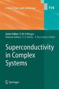 Superconductivity in Complex Systems : Structure and Bonding - Alex K. Muller