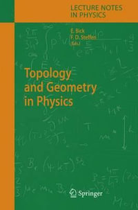 Topology and Geometry in Physics : Lecture Notes in Physics - Eike Bick