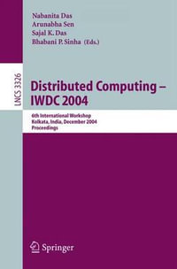 Distributed Computing -- IWDC 2004 : 6th International Workshop, Kolkata, India, December 27-30, 2004, Proceedings - Nabanita Das