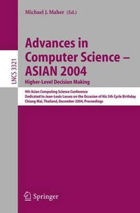 Advances in Computer Science - ASIAN 2004, Higher Level Decision Making : 9th Asian Computing Science Conference. Dedicated to Jean-Louis Lassez on the Occasion of His 5th Cycle Birthday, Chiang Mai,  Thailand, December 8-10, 2004 - Michael J. Maher