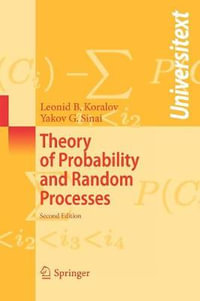 Theory of Probability and Random Processes : Universitext - Leonid Koralov