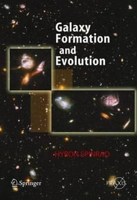 Galaxy Formation and Evolution : Springer Praxis Books - Hyron Spinrad