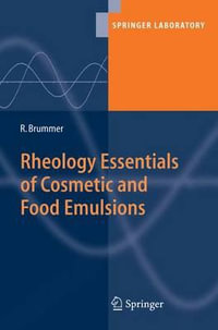 Rheology Essentials of Cosmetic and Food Emulsions : Springer Laboratory - RÃ¼diger Brummer