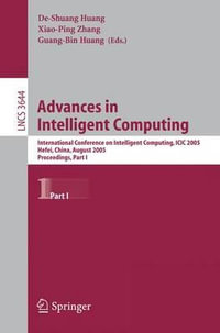 Advances in Intelligent Computing Pt. 1 : International Conference on Intelligent Computing, ICIC 2005, Hefei, China, August 23-26, 2005, Proceedings - De-Shuang Huang