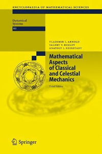 Mathematical Aspects of Classical and Celestial Mechanics : ENCYCLOPAEDIA OF MATHEMATICAL SCIENCES - Vladimir I. Arnold