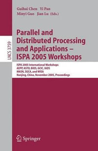 Parallel and Distributed Processing and Applications - ISPA 2005 Workshops : ISPA 2005 International Workshops, AEPP, ASTD, BIOS, GCIC, IADS, MASN, SGCA, and WISA, Nanjing, China, November 2-5, 2005, Proceedings - Guihai Chen