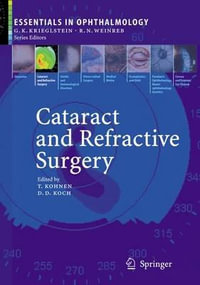 Cataract and Refractive Surgery : Essentials in Ophthalmology - Thomas Kohnen