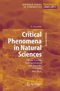 Critical Phenomena in Natural Sciences : Chaos, Fractals, Selforganization and Disorder: Concepts and Tools - Didier Sornette