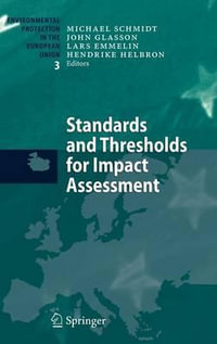 Standards and Thresholds for Impact Assessment : Environmental Protection in the European Union - Michael Schmidt