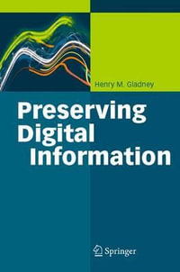 Preserving Digital Information - Henry Gladney