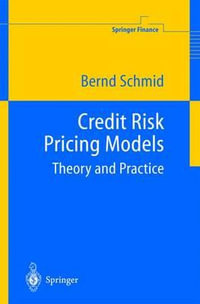 Credit Risk Pricing Models : Theory and Practice - Bernd Schmid