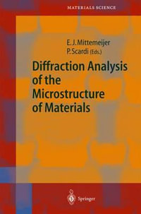 Diffraction Analysis of the Microstructure of Materials : Springer Series in Materials Science - Eric J. Mittemeijer