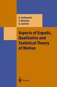 Aspects of Ergodic, Qualitative and Statistical Theory of Motion : Theoretical and Mathematical Physics - Giovanni Gallavotti