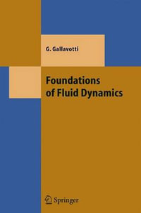 Foundations of Fluid Dynamics : TEXTS AND MONOGRAPHS IN PHYSICS - Giovanni Gallavotti