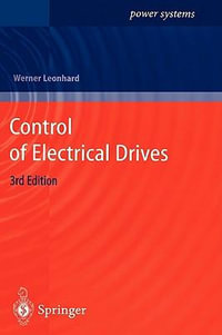 Control of Electrical Drives : Power Systems - Werner Leonhard