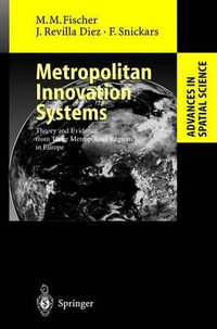 Metropolitan Innovation Systems : Theory and Evidence from Three Metropolitan Regions in Europe - A. Varga