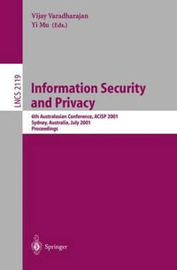 Information Security and Privacy : 6th Australasian Conference, ACISP 2001, Sydney, Australia, July 11-13, 2001. Proceedings - Vijay Varadharajan