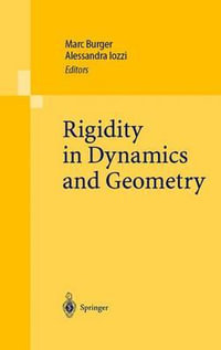 Rigidity in Dynamics and Geometry : Contributions from the Programme Ergodic Theory, Geometric Rigidity and Number Theory, Isaac Newton Institute for the Mathematical Sciences Cambridge, United Kingdom, 5 January - 7 July 2000 - Marc Burger