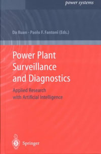 Power Plant Surveillance and Diagnostics : Applied Research with Artificial Intelligence - Da Ruan