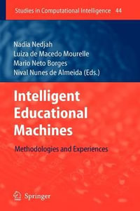 Intelligent Educational Machines : Methodologies and Experiences - Nadia Nedjah