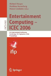 Entertainment Computing - ICEC 2006 : 5th International Conference, Cambridge, UK, September 20-22, 2006, Proceedings - Matthias Rauterberg