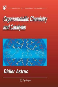 Organometallic Chemistry and Catalysis - Didier Astruc