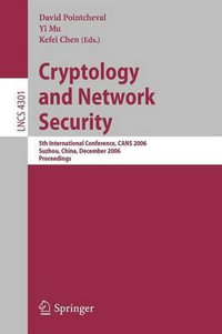 Cryptology and Network Security : 5th International Conference, CANS 2006, Suzhou, China, December 8-10, 2006, Proceedings - David Pointcheval