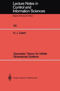 Geometric Theory for Infinite Dimensional Systems : Lecture Notes in Control and Information Sciences - Hans J. Zwart