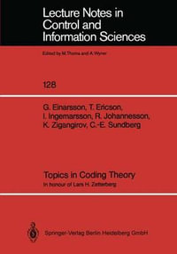 Topics in Coding Theory : In Honour of Lars H. Zetterberg : Lecture Notes in Control and Information Sciences - Göran Einarsson