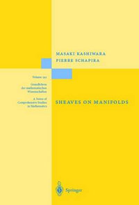 Sheaves on Manifolds : With a Short History. -Les Debuts de La Theorie Des Faisceaux-. by Christian Houzel - Masaki Kashiwara