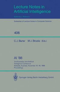 AI '88 : 2nd Australian Joint Artificial Intelligence Conference, Adelaide, Australia, November 15-18, 1988, Proceedings - Christopher J. Barter